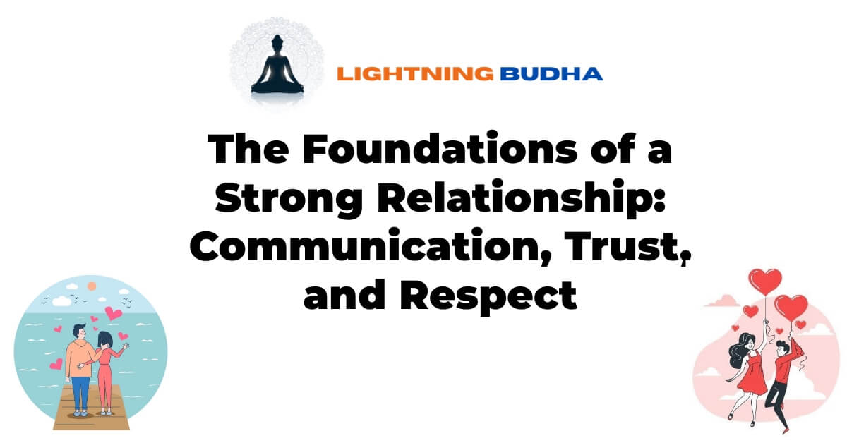 The-Foundations-of-a-Strong-Relationship-Communication-Trust-and-Respect-image