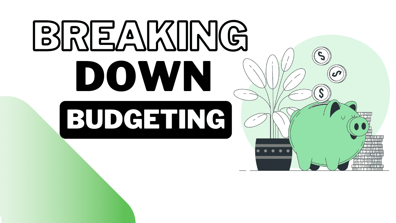 Breaking Down Budgeting A Practical Guide to Saving More Money