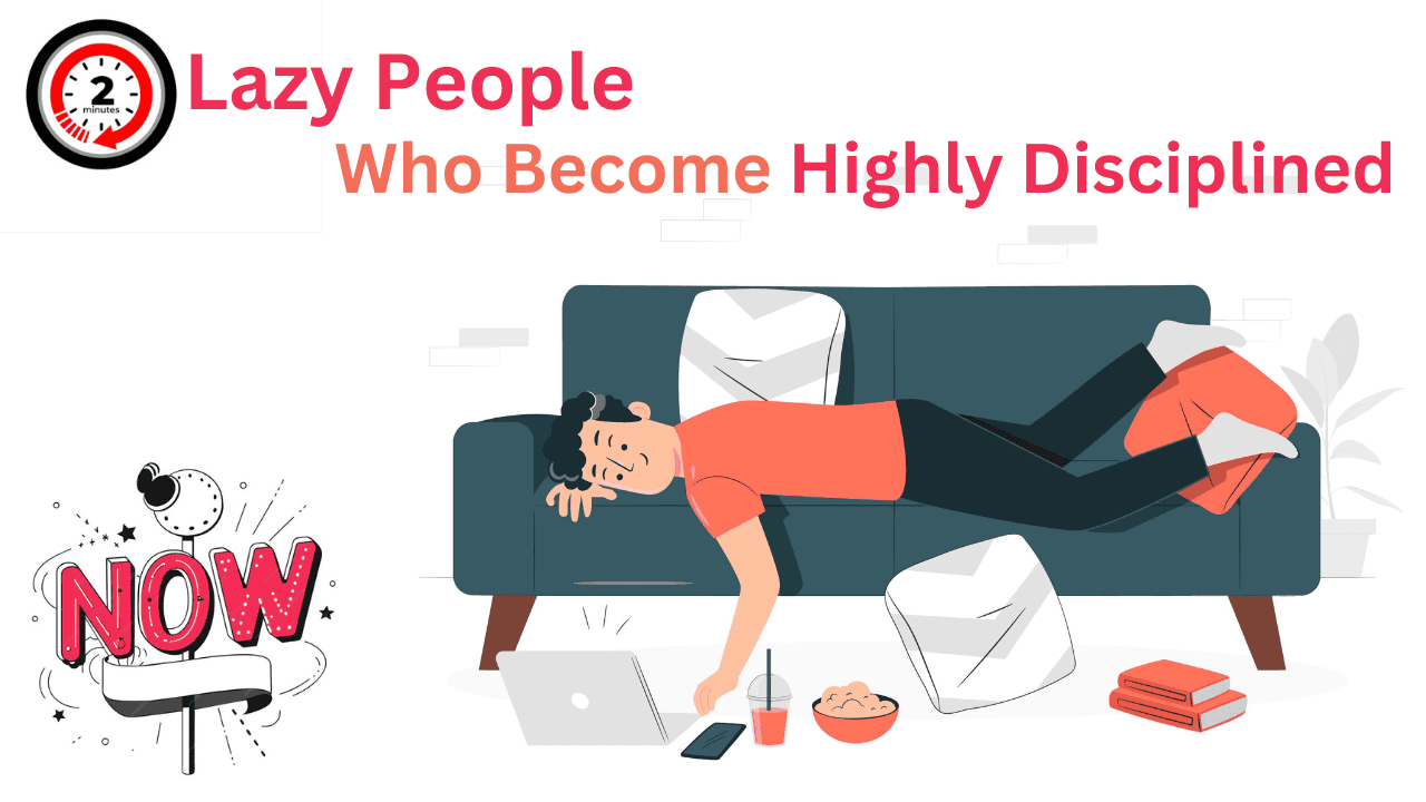 Lazy People Who Become Highly Disciplined Often Practice These 10 Simple Habits